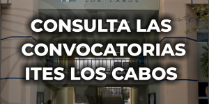 CONVOCATORIAS ITES LOS CABOS 2023