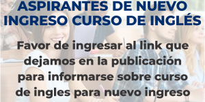 ATENCIÓN ASPIRANTES DE NUEVO INGRESO CURSO DE INGLÉS