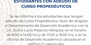 ATENCIÓN ESTUDIANTES CON ADEUDO DE CURSO PROPEDÉUTICO