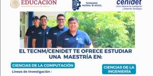 El CENIDET (Centro Nacional de Investigación y Desarrollo Tecnológico) nos comparte su oferta de programas de Maestría y Doctorado para 2024