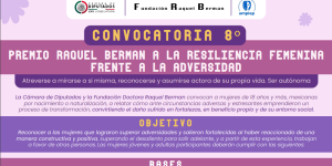 CONVOCATORIA 8° PREMIO RAQUEL BERMAN A LA RESILIENCIA FEMENINA FRENTE A LA ADVERSIDAD