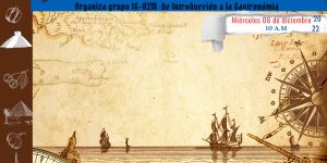 No te pierdas el Tercer Conservatorio «El Sazón de la Historia: Caravanas, Culturas, Exploradores y Galeones»