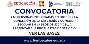 CONVOCATORIA PARA EN OBTENER LA CONCESIÓN DE LA CAFETERÍA ITES LOS CABOS