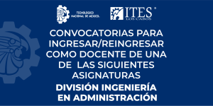 CONVOCATORIAS DE LA DIVISIÓN DE INGENIERÍA EN ADMINISTRACIÓN PARA LAS VACANTES DE