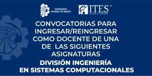 CONVOCATORIAS DE LA DIVISIÓN DE SISTEMAS COMPUTACIONALES PARA LAS VACANTES DE